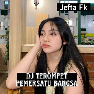 Dj Terompet Pemersatu Bangsa
