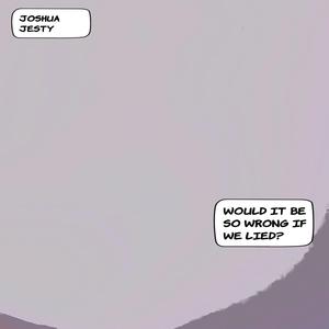 Would it be so wrong if we lied?