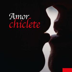 Amor Chiclete