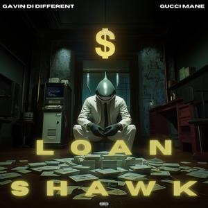 LOAN SHAWK (feat. Gucci Mane)
