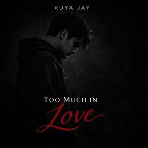 Too Much in Love