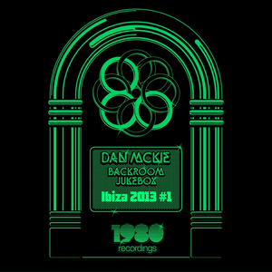 Backroom Jukebox - Ibiza 2013, Vol. 1 (Mixed & Compiled by Dan Mckie)