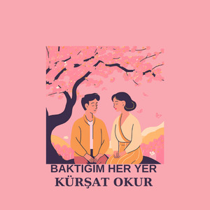 Baktığım Her Yer