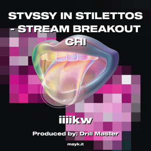STVSSY IN STILETTOS - STREAM BREAKOUT CHI