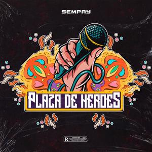 Plaza de Heroes (feat. Sempay & Error404)
