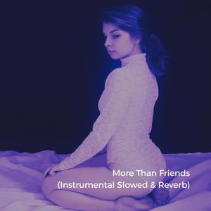 More Than Friends (Instrumental Slowed)