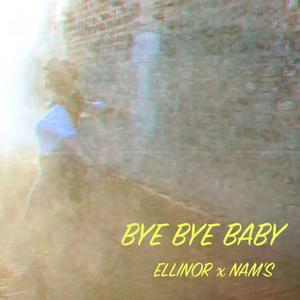 BYE BYE BABY (feat. NAM'S)