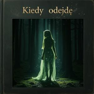 Kiedy odejdę