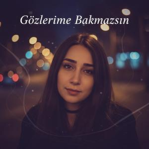 Gözlerime Bakma