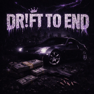 DR!FT TO END (Super Slowed)