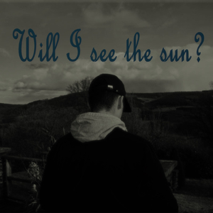 Will I see the sun?