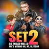 DJ Thiago Mello - Set 2 DJ Thiago Mello (feat. Mc Vitinho VH, MC NT & Mc Alysson)
