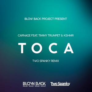 Toca (Two Spanky Remix)