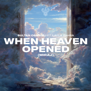 When Heaven Opened (Miraj)
