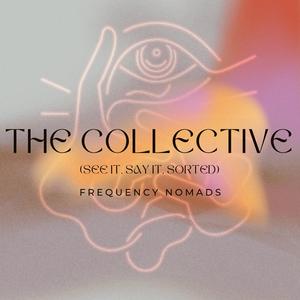 The Collective (See It, Say It, Sorted)