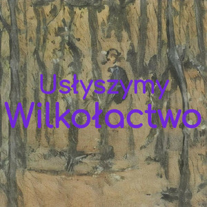 Usłyszymy Wilkołactwo