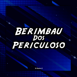 Berimbau dos Periculoso