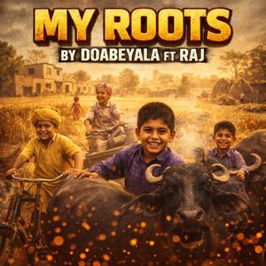 My Roots By Doabeyala (feat. Raj C)