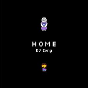 Toby Fox-Home（DJ Zeng remix）