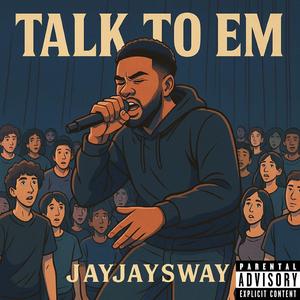 Talk To Em