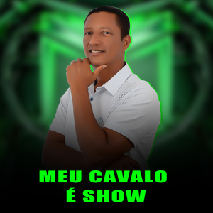 Meu Cavalo É Show