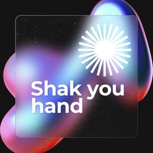SHAK YOU HAND