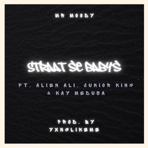 Straat Se Babys (feat. Junior King, Kay Medusa, Ali Joseph & Mr Moody)