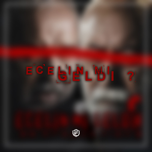Ecelin Mi Geldi ?