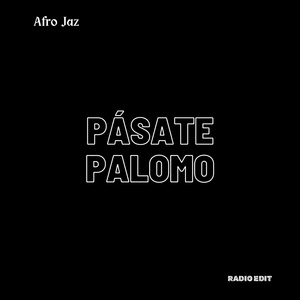 PÁSATE PALOMO (Radio Edit)
