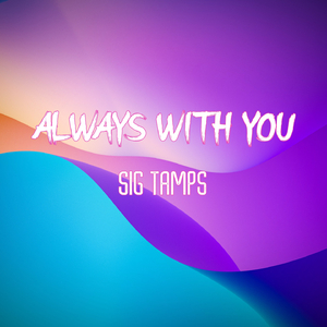 Always with you