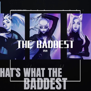 THE BADDEST（翻自 K/DA）