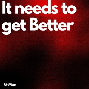 It Need to Get Better