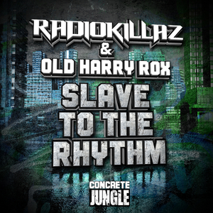 Slave To The Rhythm (RadioKillaZ & Old Harry Rox Remix)
