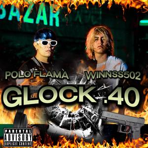 Glock .40 (feat. WINNSS502)
