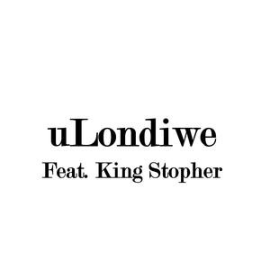 uLondiwe (feat. King Stopher) (Radio Edit)