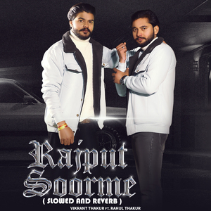 Rajput Soorme (Slowed and Reverb)