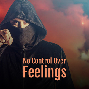 No Control Over Feelings