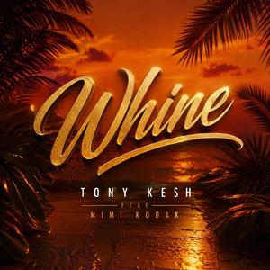 WHINE (feat. Mimi kodak, Tony kesh & Shalibingo)