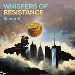 Whispers of Resistance