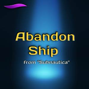 Abandon Ship (from "Subnautica")
