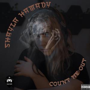 Count Me Out (feat. Shayla Hamady)