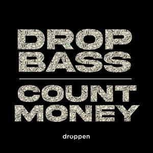 Drop Bass, Count Money