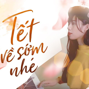 Tết Về Sớm Nhé (Đi Để Trở Về 4)