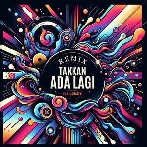 Takkan Ada Lagi (Remix)
