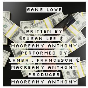 Gang Love (feat. Lamba, Francesca & Macreamy Anthony)