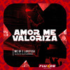 MC BF - Amor Me Valoriza