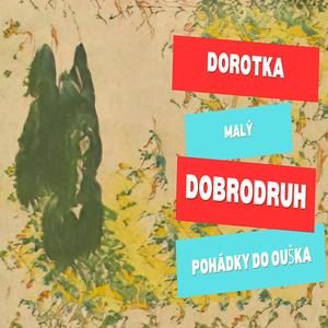 Dorotka malý dobrodruh