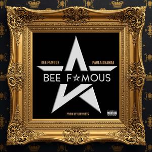 BEE FAMOUS (feat. Bee Famous)