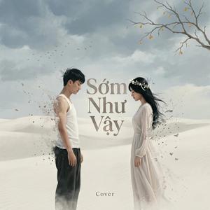 Sớm Như Vậy (Alternative Rock Cover)