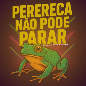 PERERECA NÃO PODE PARAR
